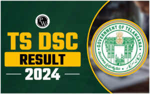 TS DSC Result 2024, Download Link, Advantage Checklist, Scorecard