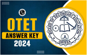 OTET Reply Key 2024, Download Link, Increase Objection