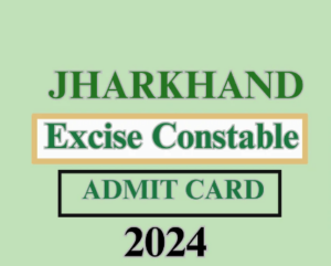 JSSC Excise Constable Admit Card 2024 Download Link (OUT) at jssc.nic.in Jharkhand Police Utpad Sipahi PET Date