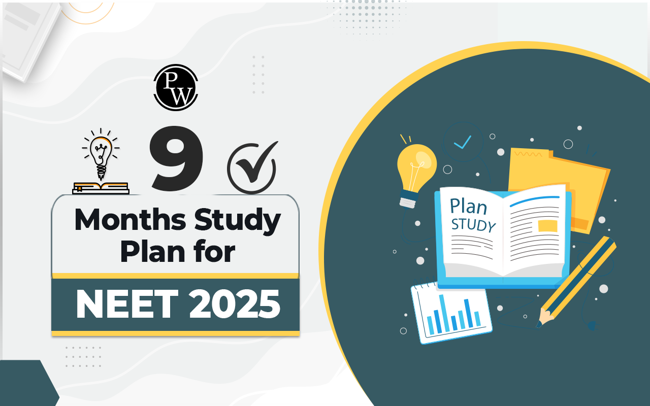 9 Months Study Plan For NEET 2025