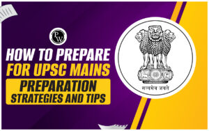 How To Put together For UPSC Mains, Skilled Ideas And Technique