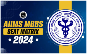 AIIMS MBBS Seat Matrix 2024, Complete Quantity Of Seats In AIIMS