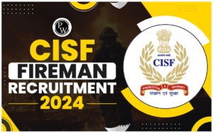 CISF Fireman Recruitment 2024, Examination Date, Emptiness, Apply Online