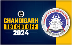 Chandigarh TGT Lower Off Marks 2024, Test Topic Sensible Minimal Marks