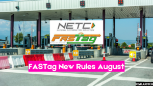 FASTag New Rules August 2024: Key Takes, and Others Important Details!