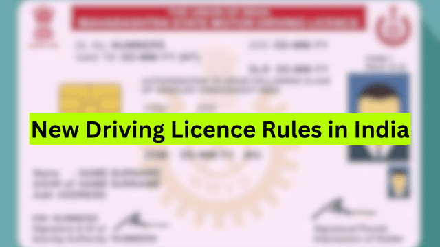 New Driving Licence Rules in India - Eligibility Criteria and Application Fee!