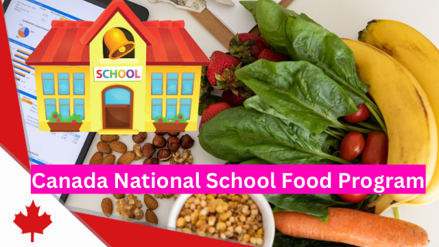 Canada National School Food Program - Key Objectives & Its Impacts! 