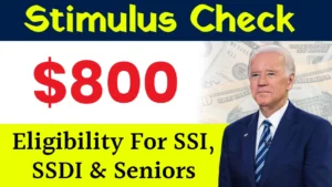 $800 Stimulus Check 2024 – Know Eligibility For SSI, SSDI & Seniors