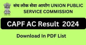 UPSC CAPF AC Result 2024 Download Link Official Web site at upsc.gov.in Minimize Off Marks