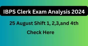 IBPS Clerk Examination Evaluation 2024 Prelims Reply Key PDF Download 25 August Shift 1, 2,3,and 4th Paper Answer at ibps.in