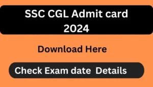 SSC CGL Admit card 2024 Tier 1 Download Link Examination date official Web site at ssc.gov.in Corridor Ticket Test