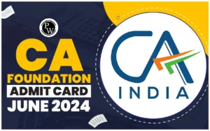 CA Foundation Admit Card Sept 2024 (Soon), Download Hall Ticket