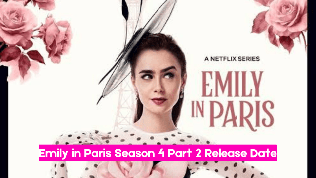 Emily in Paris Season 4 Part 2 Release Date 