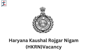 Haryana Kaushal Rojgar Nigam (HKRN) Emptiness 2024, Apply Online