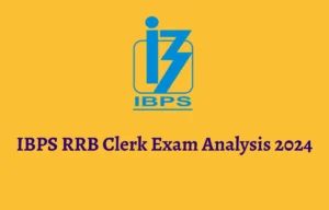 IBPS RRB Clerk Prelims Examination Evaluation 2024, tenth August Shift 1 Examination Overview