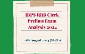 IBPS RRB Clerk Prelims Examination Evaluation 2024, At the moment 18 August Shift 1 Questions