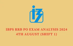 IBPS RRB PO Examination Evaluation 4th August 2024 Shift 1, Prelims Examination Evaluation