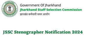 JSSC Stenographer Recruitment 2024 Notification Out for 454 Vacancies, Online Type