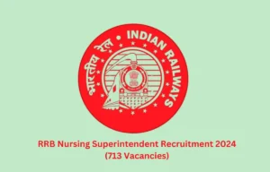 RRB Nursing Officer Recruitment 2024 Notification Out for 713 Vacancies