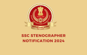 SSC Stenographer Notification 2024 Out for 2006 Vacancies, Apply Online Final Date 17 August