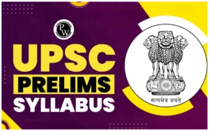 UPSC Prelims Syllabus 2025, Exam Pattern, Download PDF