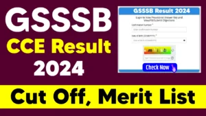 GSSSB CCE Result 2024, Cut Off Marks, Merit List @ gsssb.gujarat.gov.in