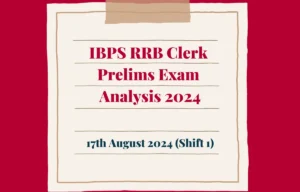 IBPS RRB Clerk Prelims Examination Evaluation 2024, 17 August Shift 1 Questions and Examination Evaluate