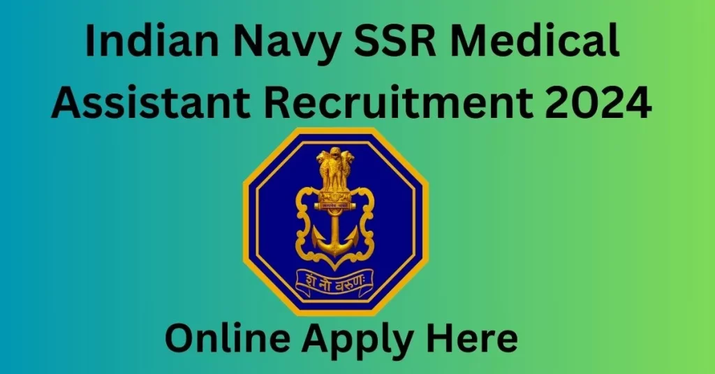 Indian Navy SSR Medical Assistant Recruitment 2024 Notification Out Date Apply Online Salary Details Selection Process