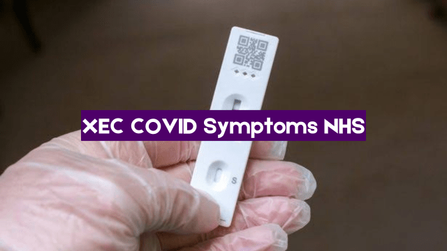 XEC COVID Symptoms NHS