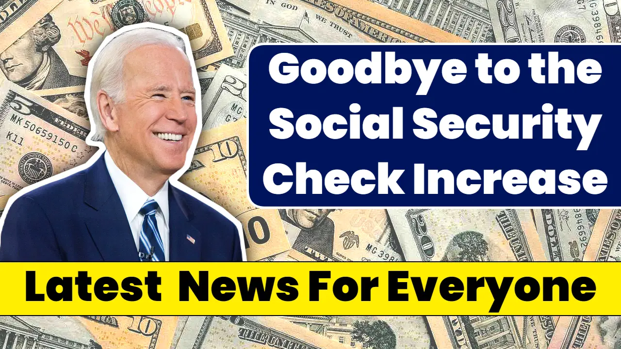 Goodbye to the Social Security Check Increase